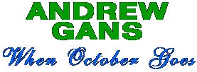 [ANDREW GANS: When October Goes]